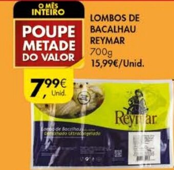 Lombos de Bacalhau Reymar 700g