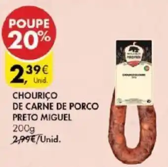Pingo Doce Chourico de Carne de Porco Preto Miguel 200g promoção