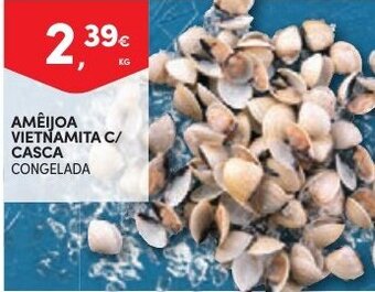 Continente Ameijoa Vietnamita c/ Casca 1kg promoção
