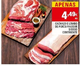 Continente Cachaço e Lombo de Porco P/Assar S/Osso Continente promoção