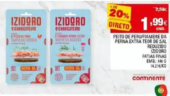 Continente Peito de Peru/ Fiambre da Perna Extra Teor de Sal Reduzido Izidoro 140g promoção