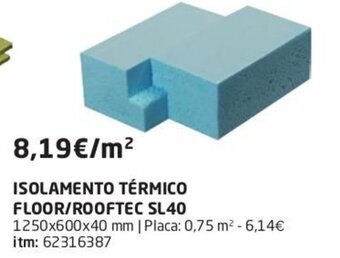 Bricomarché Isolamento Termico Floor/ Rooftec Sl40 promoção