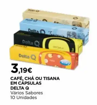 Cafe Cha ou Tisana em Capsulas Delta Q 10 unidades