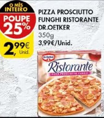 Pingo Doce Pizza Prosciutto Funghi Ristorante Dr. Oetker 350g promoção