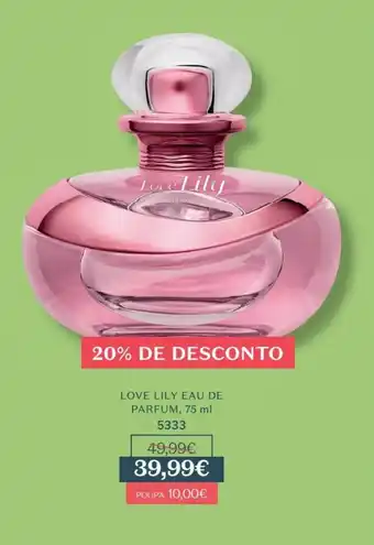 O Boticário Love Lily Eau de Parfum 75ml promoção