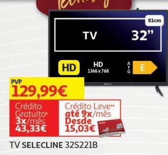 Auchan Tv selecline 32" hd 32s221b promoção