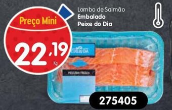 Minipreço Lombo de Salmao Embalado Peixe do Dia promoção