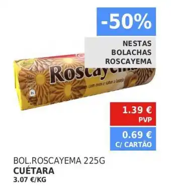 Minipreço Bol. Roscayema 225g Cuétara promoção