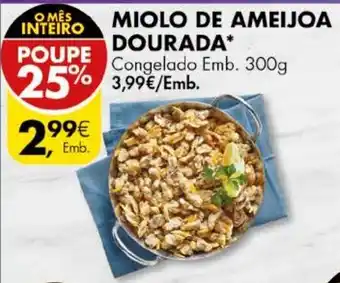 Pingo Doce Miolo de Ameijoa Dourada 300g promoção