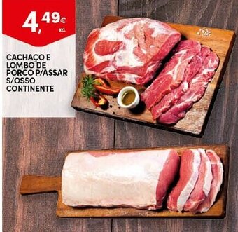 Continente Cachaço e Lombo de Porco P/Assar S/Osso Continente promoção