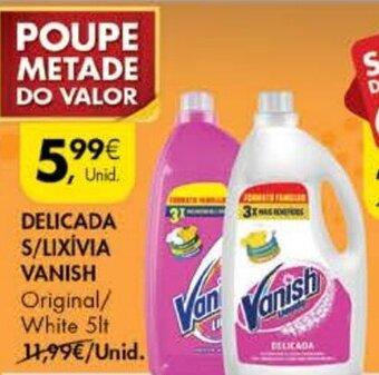 Pingo Doce Delicada S/Lixívia Vanish 5lt promoção