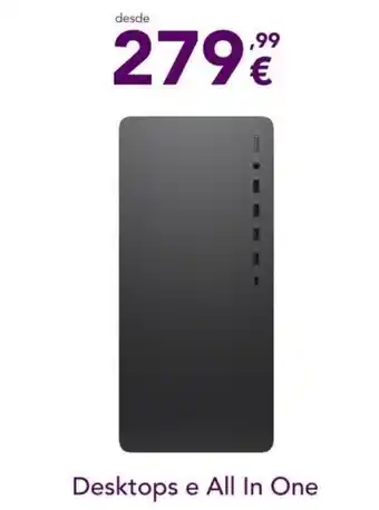 Desktops e All in One