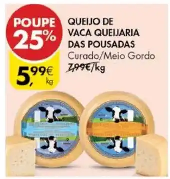 Queijo de Vaca Queijaria das Pousadas Curado/Meio Gordo