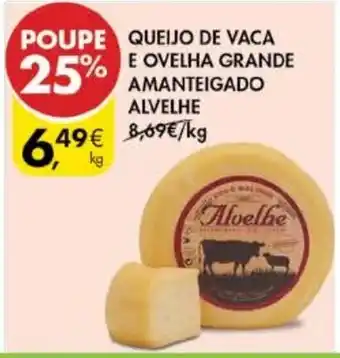 Pingo Doce Queijo de Vaca Ovelha Grande Amanteigado Alvelhe promoção