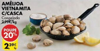 Pingo Doce Amêijoa Vietnamita c/ casca kg promoção