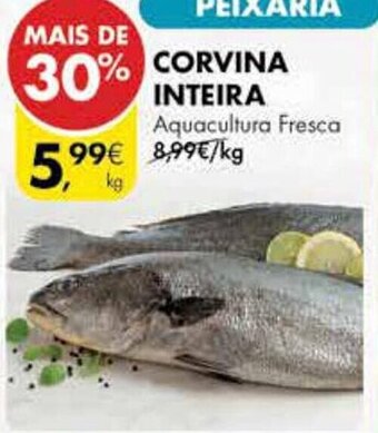 Pingo Doce CORVINA INTEIRA Aquacultura Fresca promoção