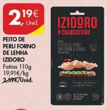 Pingo Doce PEITO DE PERU FORNO DE LENHA IZIDORO Fatias 110g promoção