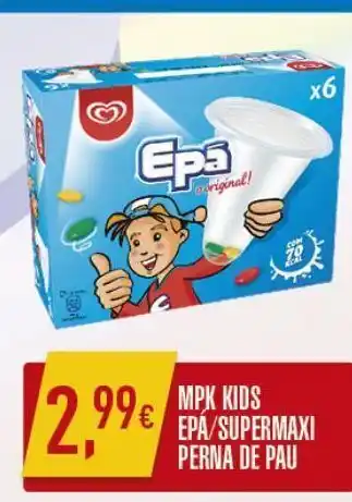 Mpk kids epa/ supermaxi perna de pau