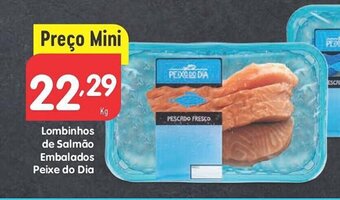 Minipreço Lombinhos de Salmão Embalados Peixe do Dia promoção