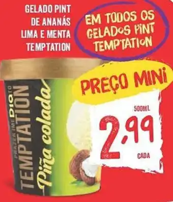 Minipreço GELADO PINT DE ANANÁS LIMA E MENTA TEMPTATION promoção