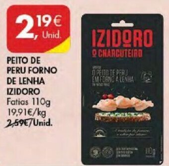 Pingo Doce PEITO DE PERU FORNO DE LENHA IZIDORO Fatias 110g promoção