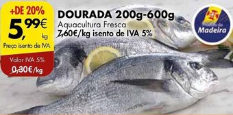 Pingo Doce DOURADA 200g-600g Aquacultura Fresca promoção