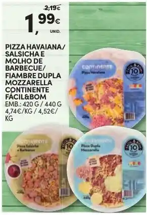 Continente Pizza Havaiana/Salsicha e Molho de Barbecue/Fiambre Dupla Mozzarella Continente Fácil&Bom 420g/440g promoção