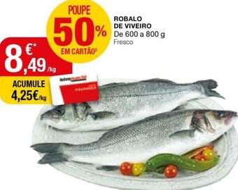 Intermarché Robalo de Viveiro de 600 a 800g promoção