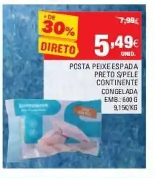 Continente Posta Peixe Espada Preto S/Pele Continente 600g promoção