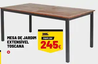 Brico Depôt MESA DE JARDIM EXTENSÍVEL TOSCANA promoção