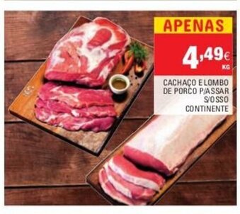 Continente Cachaço e Lombo de Porco P/Assar S/Osso Continente promoção