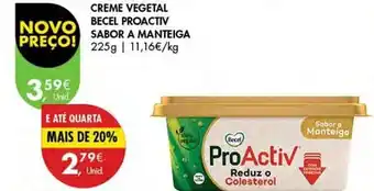 Pingo Doce CREME VEGETAL BECEL PROACTIV SABOR A MANTEIGA 225g promoção