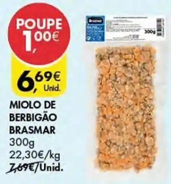 Pingo Doce MIOLO DE BERBIGÃO BRASMAR 300g promoção