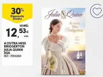 Continente A OUTRA MISS BRIDGERTON JULIA QUINN ASA REF: 7096080 promoção
