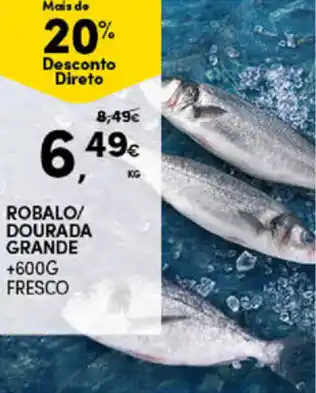 Robalo/Dourada Grande +600g