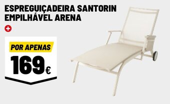 Brico Depôt ESPREGUIÇADEIRA SANTORIN EMPILHÁVEL ARENA promoção