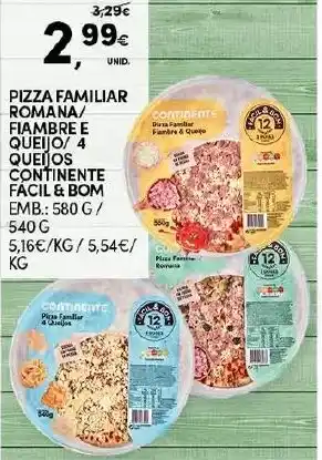 Continente Pizza Familiar Romana/ Fiambre e Queijo/ 4 Queijos Continente Fácil & Bom 580g promoção