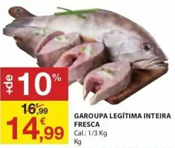 E.Leclerc Garoupa Legítima Inteira Fresca 1/3kg promoção