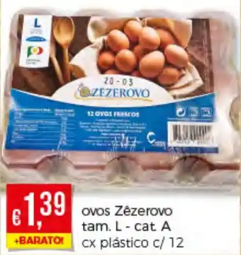 Ovos Zêzerovo tam L - cat. A c/12