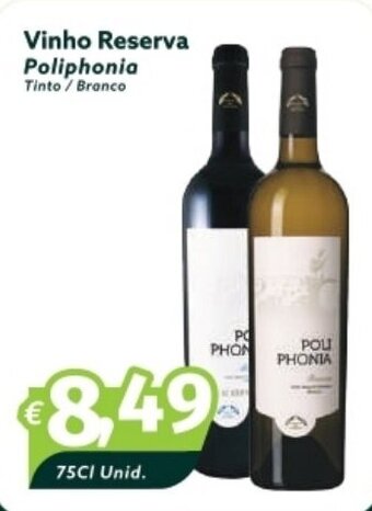 Vinho Reserva Poliphonia Tinto/Branco 75CI Unid.