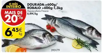 Pingo Doce Dourada +600g/ Robal +600g-1,3kg promoção