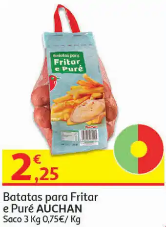 Auchan Batatas para Fritar e Puré Auchan saco 3kg promoção