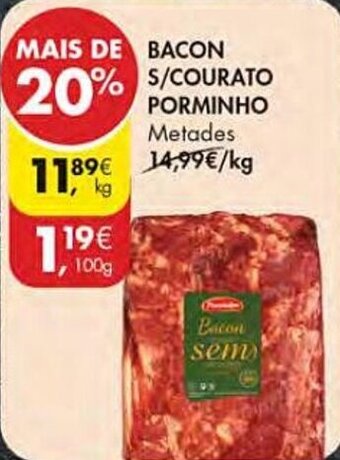 Pingo Doce BACON S/ COURATO PORMINHO Metades KG promoção