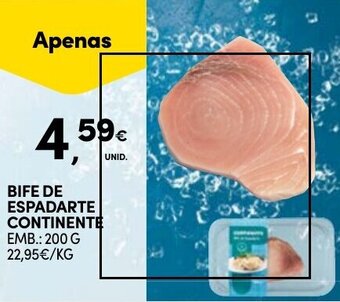 Continente BIFE DE ESPADARTE CONTINENTE EMB.: 200 G promoção