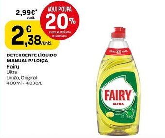 Intermarché DETERGENTE LÍQUIDO MANUAL P/ LOIÇA Fairy 480ml promoção