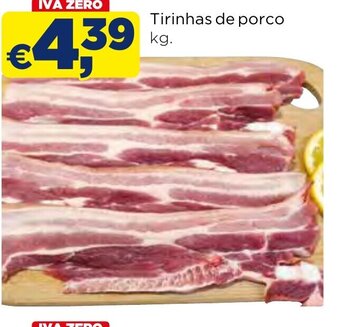 Bolama Tirinhas de porco kg promoção