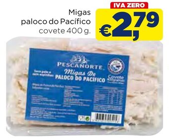 Migas paloco do Pacífico covete 400 g.