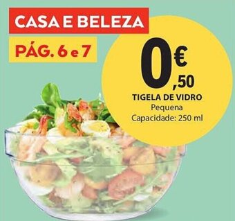 E.Leclerc TIGELA DE VIDRO Pequena Capacidade: 250 ml promoção