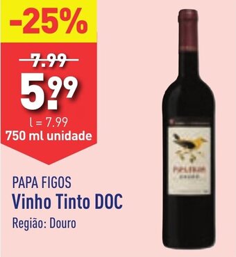 ALDI PAPA FIGOS Vinho Tinto DOC Região: Douro 750ml promoção