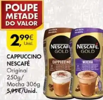 Pingo Doce Cappuccino Nescafé Original 250g/Mocha 306g promoção